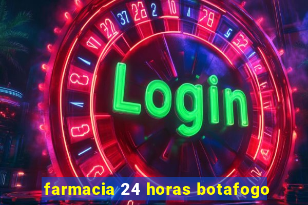 farmacia 24 horas botafogo